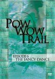Pow wow trail, vol. 6: the fancy dance