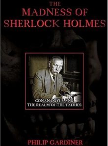 The madness of sherlock holmes