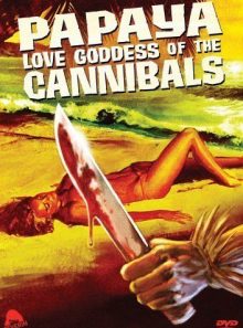 Papaya: love goddess of the cannibals