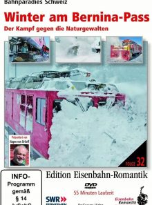 Edition eisenbahn-romantik: winter am bernina-pass - der kampf gegen die naturgewalten