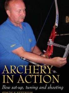 Archery in action: bow set-up, tuning and shooting