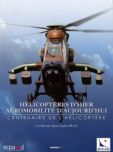 Hélicoptères d'hier, aéromobilité d'aujourd'hui - centenaire de l'hélicoptère
