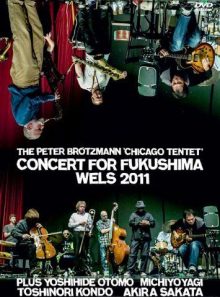 The peter brötzmann chicago tentet concert for fukushima
