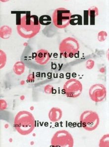 Fall  perverted by language / live at leeds