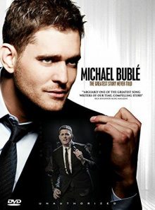 Michael buble: the greatest story never told