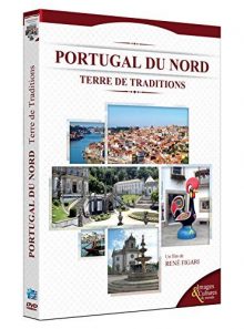 Portugal du nord : terres de traditions