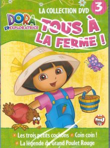 Dora l'exploratrice - tous a la ferme - la collection dvd n°3