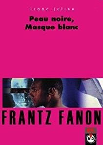 Frantz fanon : peau noire, masque blanc