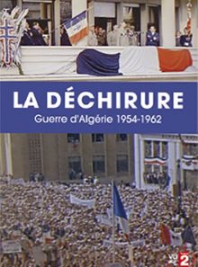 La déchirure - guerre d'algérie 1954-1962