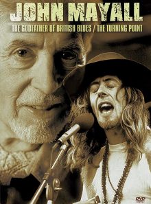 Mayall, john - the godfather of british blues / the turning point