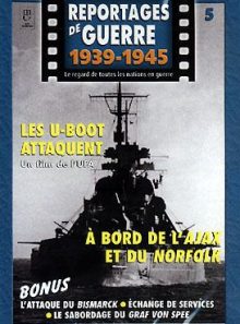Reportages de guerre 1939-1945 n 5 les u boot attaquent/a bord de l ajax et du norfolk