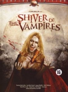 The shiver of the vampires ( le frisson des vampires ) ( vampire thrills )