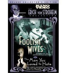 Foolish wives & the man who loved to hate