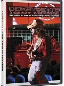 Dickey betts & great southern - back where it all begins live at the rock and roll hall of fame