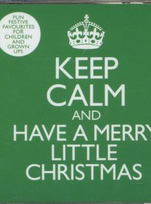 Keep calm & have a merry little christmas