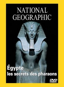 National geographic - egypte, les secrets des pharaons