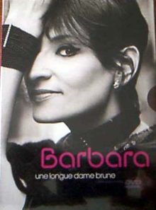 Barbara - une longue dame brune