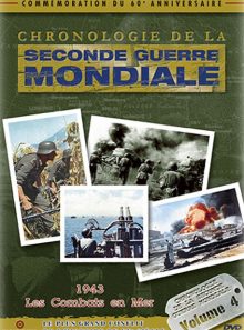 Chronologie de la seconde guerre mondiale - volume 4 - 1943 et les combats en mer