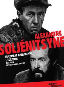 Alexandre soljenitsyne - le combat d'un homme / l'écrivain