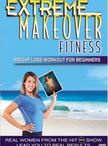 Extreme makeover fitness - weight loss workout for beginners