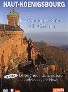 Haut-koenigsbourg - l'empereur, la ruine et le château + le seigneur du château