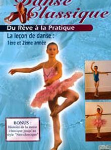 Danse classique, du rêve à la réalité - 2 - la leçon de danse (1ère et 2ème année)