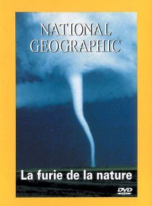 National geographic - la furie de la nature