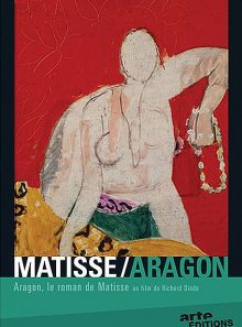 Matisse/aragon - aragon, le roman de matisse
