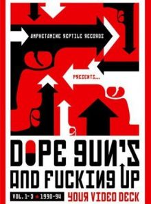 Dope, guns & fucking up your videodeck, vol. 1-3 1990