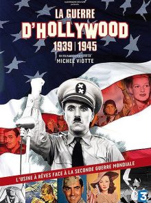La guerre d'hollywood 1939-1945