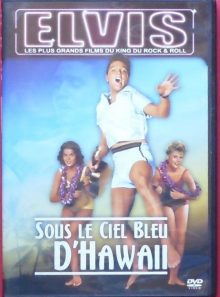 Sous le ciel bleu d'hawaii - elvis les plus grands films du king du rock & roll