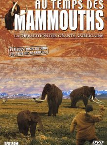 Au temps des mammouths - vol. 3 : la disparition des géants américains