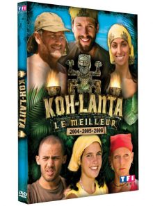 Koh-lanta, le meilleur : 2004 - 2005 - 2006