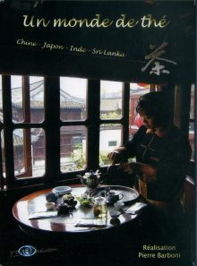 Un monde de thé : chine - japon - inde - sri lanka