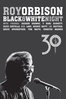 Roy orbison: black & white night 30