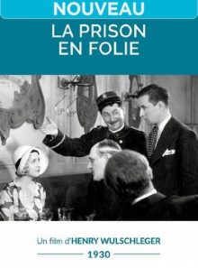 La prison en folie (version restaurée)