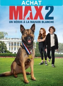 Max 2 : un héros à la maison blanche
