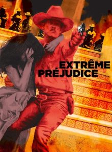 Extreme prejudice (version restaurée)