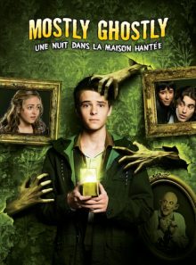 Mostly ghostly 3 : une nuit dans la maison hantée