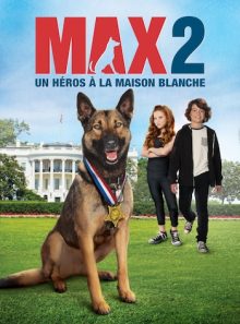 Max 2 : un héros à la maison blanche
