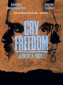 Cry freedom : le cri de la liberté
