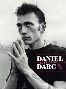 Daniel darc : pieces of my life