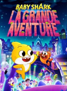 Baby shark : la grande aventure