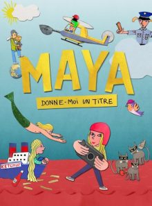 Maya, donne-moi un titre