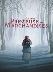 La plus précieuse des marchandises
