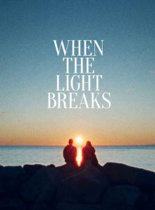 When the light breaks