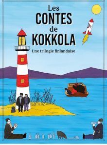 Les contes de kokkola, une trilogie finlandaise