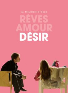 La trilogie d'oslo : désir