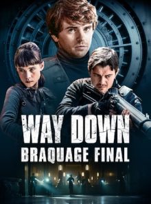 Way down : braquage final