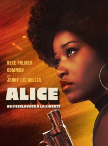 Alice : de l'esclavage à la liberté